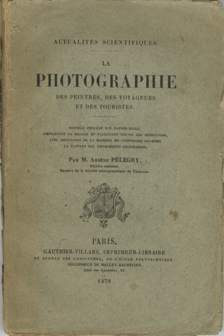 A Fotografia dos Pintores, dos Viajantes e dos Turistas. Arsène Pélegry, 1879. – Introdução.